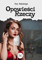 Opowieci Rzeczy, Ewa Nabialczyk