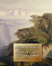 Zaginiony wiat. The Lost World, Arthur Conan Doyle