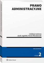 Prawo administracyjne, Jacek Jagielski, Marek Wierzbowski