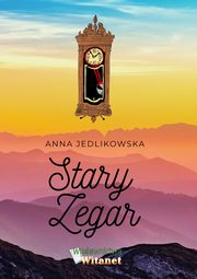 Stary zegar, Anna Jedlikowska