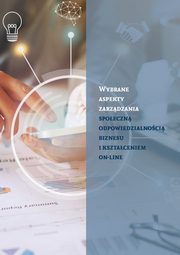 Wybrane aspekty zarzdzania spoeczn odpowiedzialnoci biznesu i ksztaceniem on-line, 