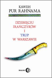 Dziesiciu Iraczykw i trup w Warszawie, Kaweh Pur Rahnama