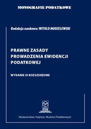 Monografie podatkowe: Prawne zasady prowadzenia ewidencji podatkowej, Prof. dr hab. Witold Modzelewski