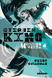 Mroczna Wiea VI Pie Susannah, Stephen King