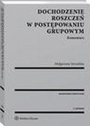 Dochodzenie roszcze w postpowaniu grupowym. Komentarz, Magorzata Sieradzka