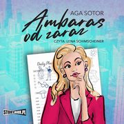 Ambaras od zaraz, Aga Sotor