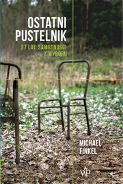 ksiazka tytu: Ostatni pustelnik autor: Michael Finkel