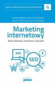 ksiazka tytu: Twoja firma widoczna w internecie Marketing internetowy autor: ukasz Kpiski, Marcin Kordowski, Damian Sakowski, Kamil Sztubecki