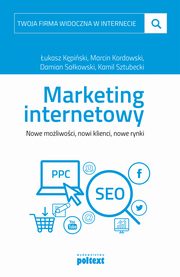 Twoja firma widoczna w internecie Marketing internetowy, ukasz Kpiski, Marcin Kordowski, Damian Sakowski, Kamil Sztubecki