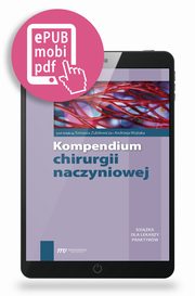 Kompendium chirurgii naczyniowej, Tomasz Zubilewicz, Andrzej Wojtak