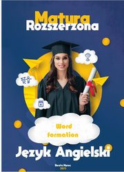 Word formation. Matura rozszerzona z jzyka angielskiego., Beata Kurec