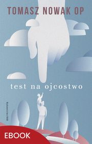 Test na Ojcostwo, Tomasz Nowak OP