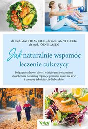 Jak naturalnie wspomc leczenie cukrzycy, Anne Fleck, Jrn Klasen, Matthias Riedl