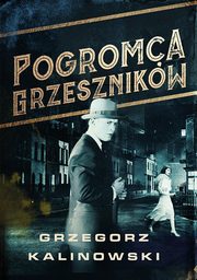 ksiazka tytu: Pogromca grzesznikw autor: Grzegorz Kalinowski