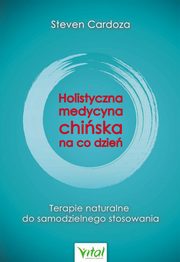 Holistyczna medycyna chiska na co dzie, Steven Cardoza