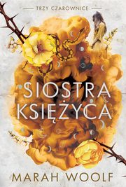 Siostra ksiyca. Trzy czarownice. Tom 2, Marah Woolf