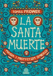 ksiazka tytu: La Santa Muerte autor: Prower Tomas
