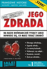 Jego zdrada. Prawdziwe historie, wnioski, opinie, porady..., Marcin Black, Natasha Newidea