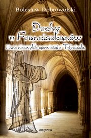 Duchy u franciszkanw, Bolesaw Dobrowolski