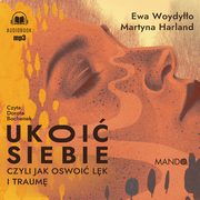 ksiazka tytu: Ukoi siebie autor: Ewa Woydyo, Martyna Harland