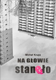 ksiazka tytu: Na gowie stano autor: Micha Krupa