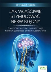 Jak waciwie stymulowa nerw bdny., Navaz Habib