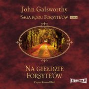 Saga rodu Forsyte'w. Tom 10. Na giedzie Forsyte'w, John Galsworthy