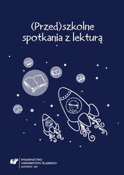 ksiazka tytu: (Przed)szkolne spotkania z lektur - 10 Poezja w edukacji wczesnoszkolnej autor: 