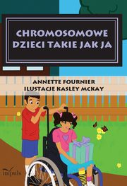 Chromosomowe dzieci takie jak ja, Annette Fournier