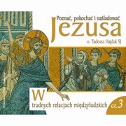 W trudnych relacjach midzyludzkich, Tadeusz Hajduk