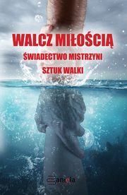 ksiazka tytu: Walcz mioci autor: praca zbiororwa