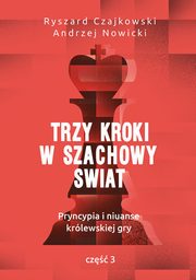 Trzy kroki w szachowy wiat, Ryszard Czajkowski, Andrzej Nowicki