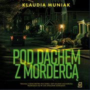 Pod dachem z morderc, Klaudia Muniak