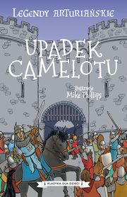 Legendy arturiaskie. Tom 10. Upadek Camelotu, Autor nieznany