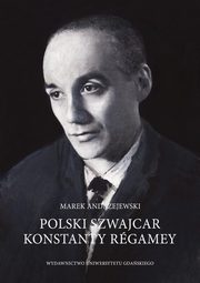 Polski Szwajcar Konstanty Rgamey, Marek Andrzejewski