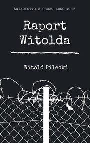 ksiazka tytu: Raport Witolda autor: Witold Pilecki