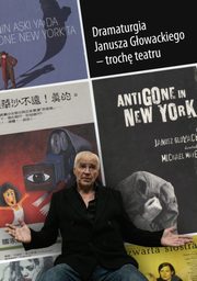 Dramaturgia Janusza Gowackiego - troch teatru, 