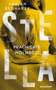 Stella Pragnienie wolnoci, Adrian Bednarek