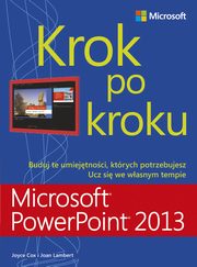 ksiazka tytu: Microsoft PowerPoint 2013 Krok po kroku autor: Joan Lambert, Joyce Cox