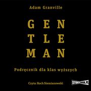 Gentleman. Podrcznik dla klas wyszych, Adam Granville