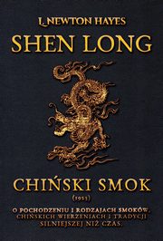 ksiazka tytu: Shen Long. Chiski Smok autor: L. Newton Hayes