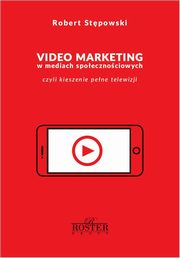 Video marketing w mediach spoecznociowych, Robert Stpowski