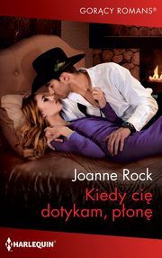 Kiedy ci dotykam, pon, Joanne Rock