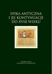 Epika antyczna i jej kontynuacje do XVIII wieku, 