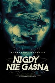 Nigdy nie gasn, Alexandra Bracken