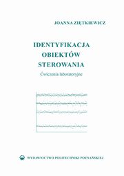 Identyfikacja obiektw sterowania. wiczenia laboratoryjne, Joanna Zitkiewicz