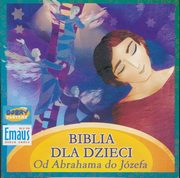 Biblia dla Dzieci. Od Abrahama do Jzefa, Praca zbiorowa