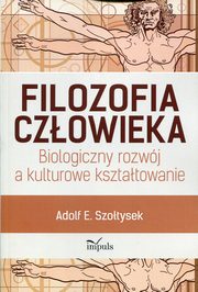 ksiazka tytu: Filozofia czowieka autor: Adolf E. Szotysek