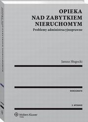 Opieka nad zabytkiem nieruchomym. Problemy administracyjnoprawne, Janusz Sugocki