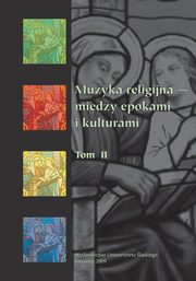 ksiazka tytu: Muzyka religijna ? midzy epokami i kulturami. T. 2 - 07 